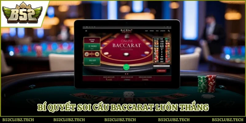 Bí quyết soi cầu Baccarat luôn thắng