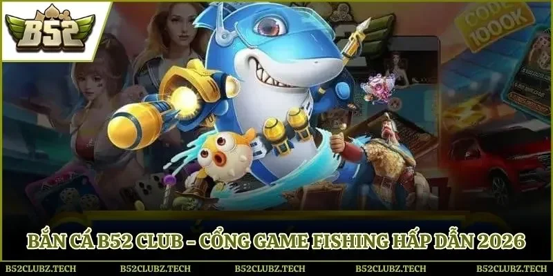 Bắn cá B52 Club
