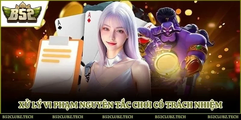 Xử lý vi phạm nguyên tắc chơi có trách nhiệm