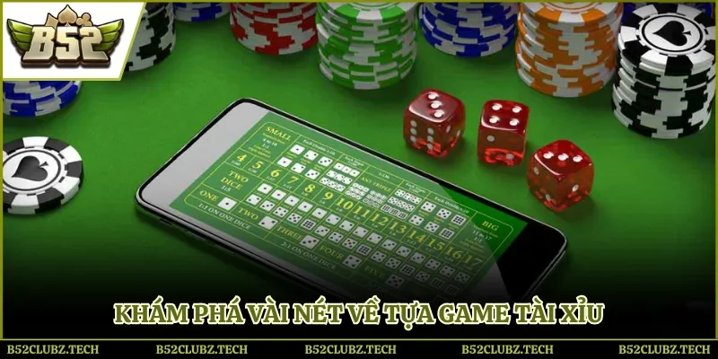 Khám phá và lựa chọn game tài xỉu hiệu quả nhất