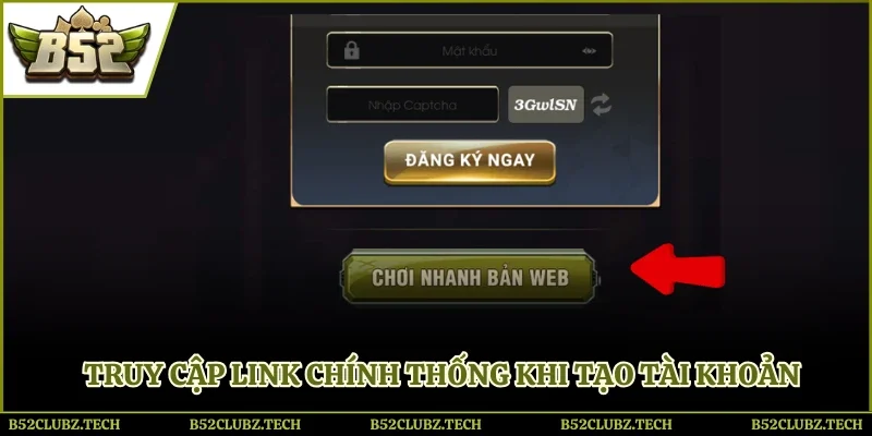 Truy cập link chính thống khi tạo tài khoản