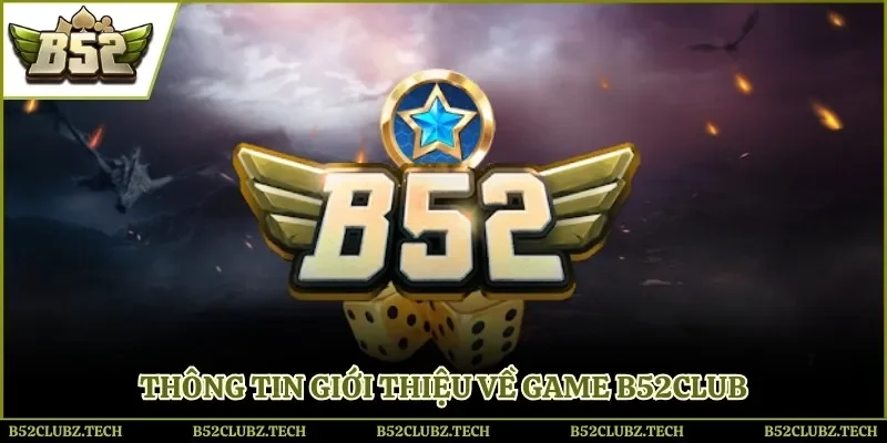 Thông tin giới thiệu về game B52Club
