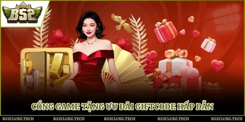 Cổng game tặng ưu đãi giftcode hấp dẫn