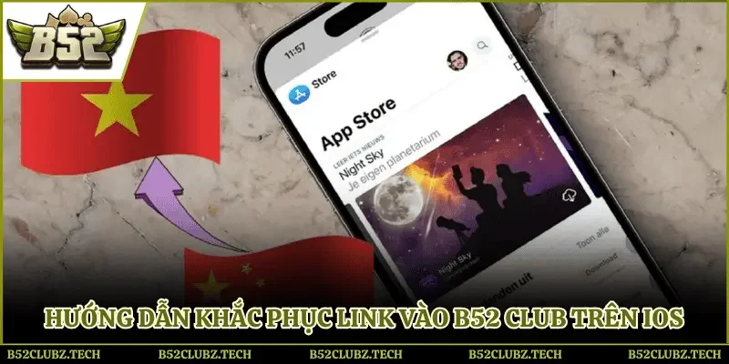 Cách khắc phục link vào B52 bị chặn trên nền tảng IOS