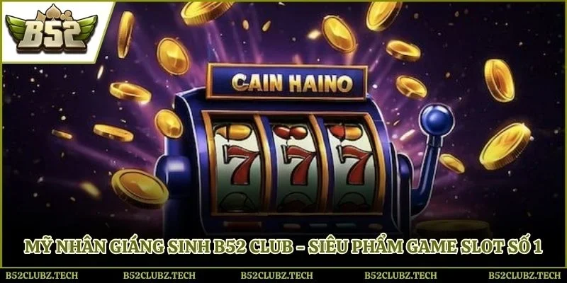 Mỹ nhân giáng sinh B52 Club