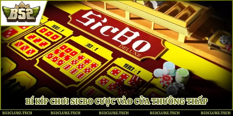 Bí kíp chơi Sicbo cược vào cửa thưởng thấp