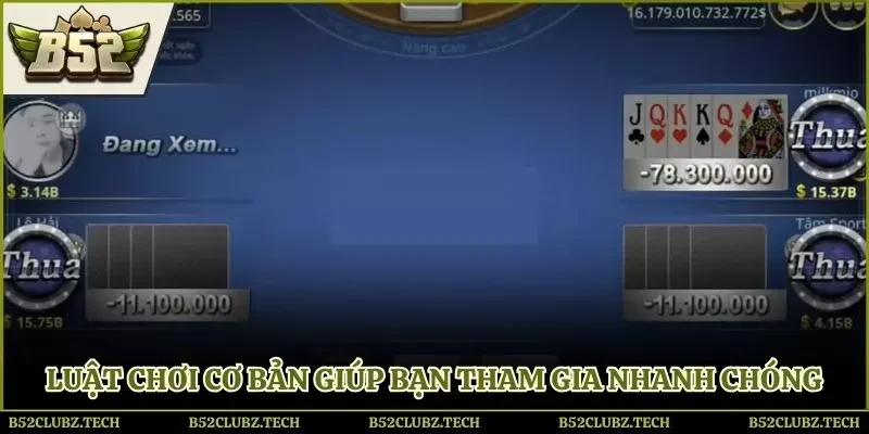 Luật chơi cơ bản giúp bạn làm quen nhanh chóng