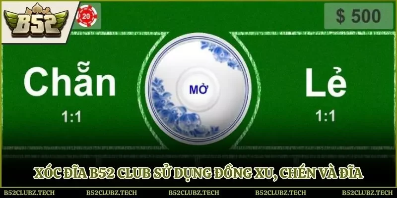 Xóc đĩa B52club sử dụng đồng xu, chén và đĩa